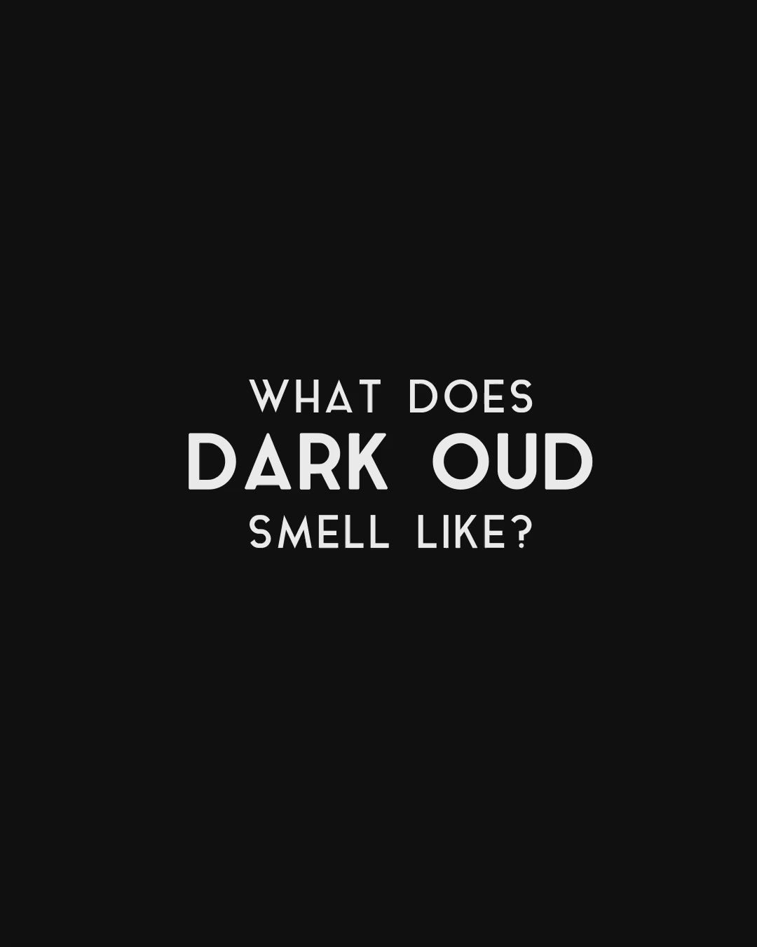 Dark Oud